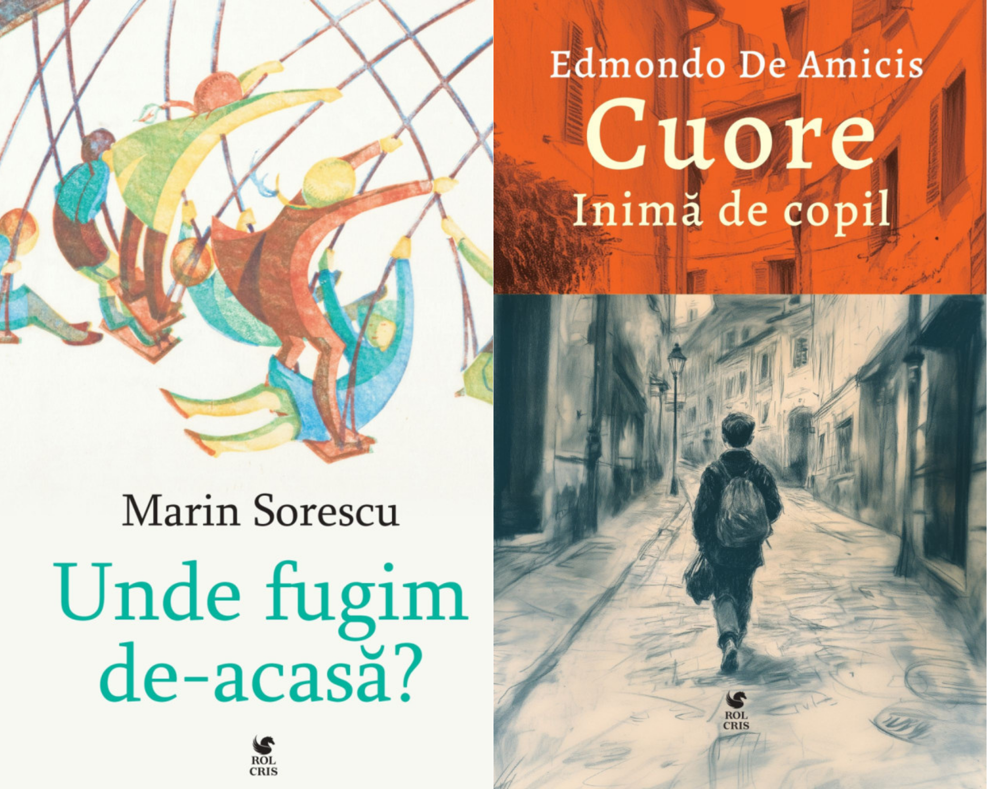 Pachet Unde fugim de acasa Marin Sorescu. Cuore. Inima de copil Edmondo De Amicis, Rolcris