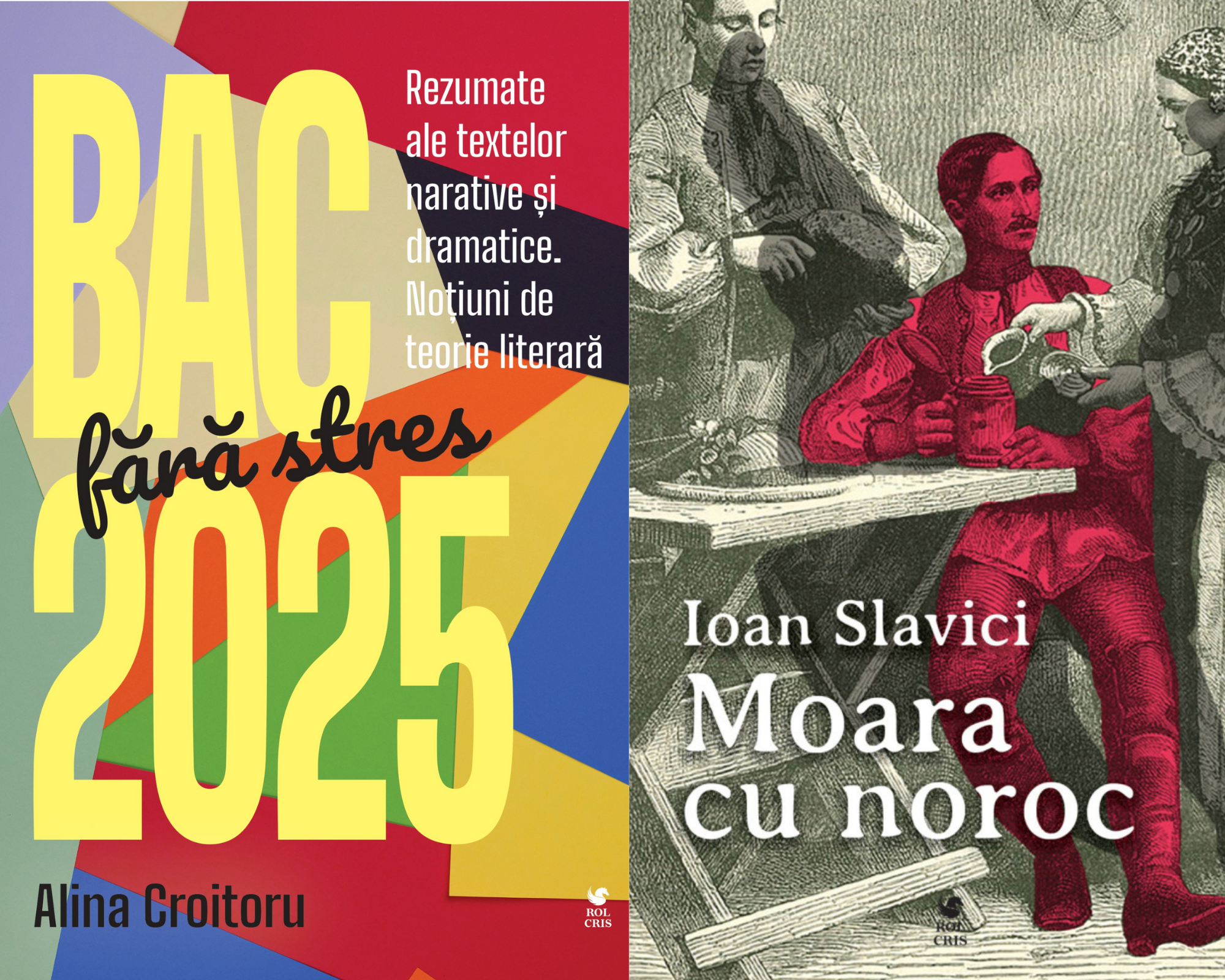 Pachet Bac fara stres 2025 Alina Croitoru. Moara cu noroc Ioan Slavici, Rolcris