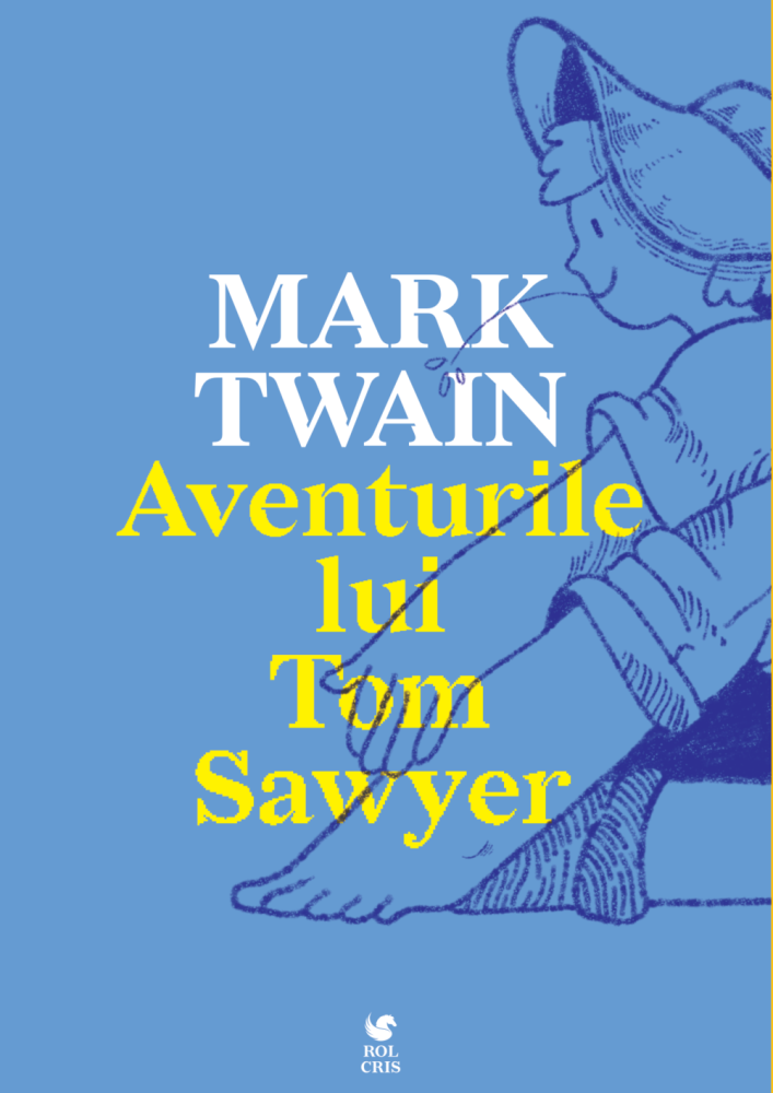 Aventurile lui Tom Sawyer, Mark Twain, Rolcris