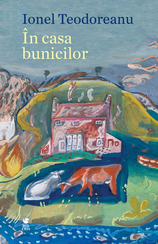 In casa bunicilor, Ionel Teodoreanu, Rolcris