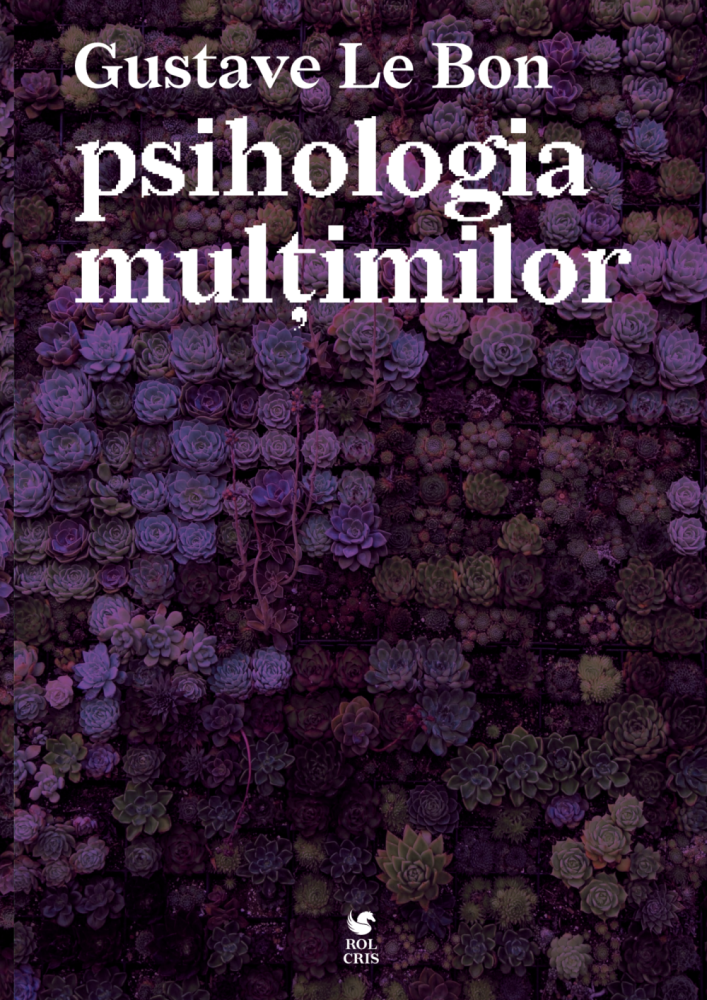 Psihologia multimilor, Gustave Le Bon, Rolcris