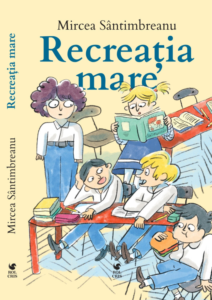 Recreatia mare, Mircea Santimbreanu, Rolcris