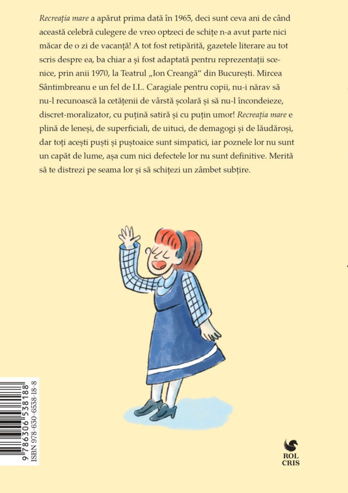 Recreatia mare, Mircea Santimbreanu, Rolcris